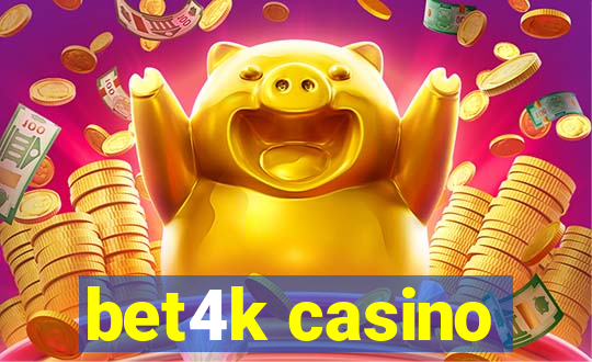 bet4k casino